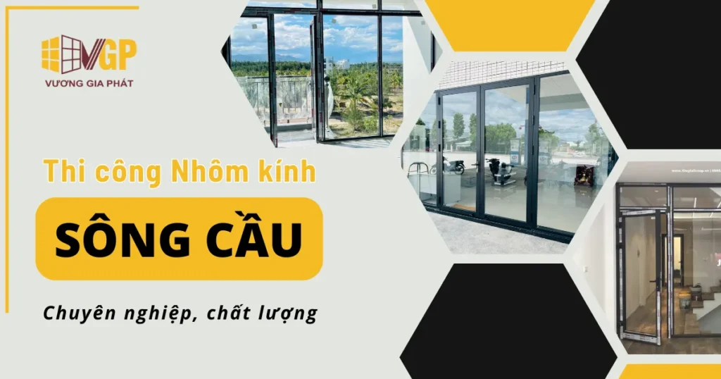 Dịch Vụ Thi Công Nhôm Kính Sông Cầu, Phú Yên | Vương Gia Phát 11 Thi công nhôm kính tại Sông Cầu